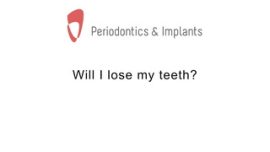 Will I lose my teeth?