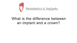 What's the difference between an implant and a crown?